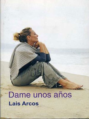 cover image of Dame unos años